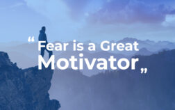 Why Fear Is a Great Motivator